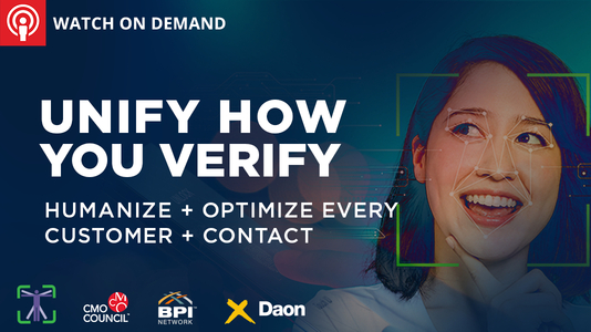 Webinar On Demand: Unify How You Verify. Humanize + Optimize Every Customer + Contact 